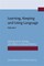 Learning, Keeping and Using Language