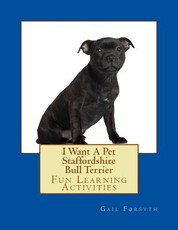 I Want A Pet Staffordshire Bull Terrier