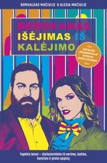 Nemokamas išėjimas iš kalėjimo: tapkite laisvi – išsilaisvinkite iš nerimo, kaltės, kančios ir proto spąstų
