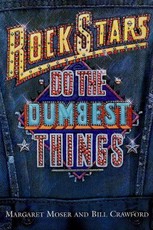 Rock Stars Do The Dumbest Things