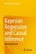 Bayesian Regression and Causal Inference