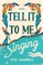 Tell It to Me Singing