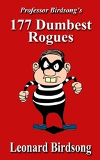 Professor Birdsong's 177 Dumbest Rogues
