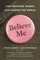 Believe Me