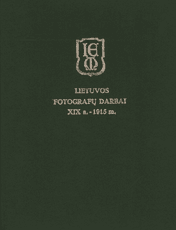 Lietuvos fotografų darbai XIX a.–1915 m.