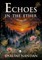 Echoes in the Ether