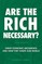 Are the Rich Necessary?