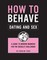 How to Behave: Dating and Sex