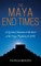 The Maya End Times