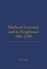 Medieval Germany and its Neighbours, 900-1250