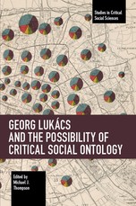 Georg LukÃ¡cs and the Possibility of Critical Social Ontology