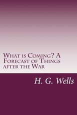 What is Coming? A Forecast of Things after the War