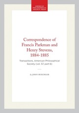 Correspondence of Francis Parkman and Henry Stevens, 1884-1885
