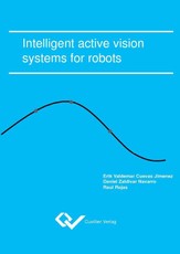 Intelligent active vision systems for robots