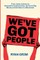 We've Got People
