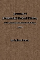 Journal of Lieutenant Robert Parker, of the Second Continental Artillery, 1779