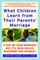 What Children Learn from Their Parents' Marriage
