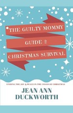 The Guilty Mommy Guide 2 Christmas Survival