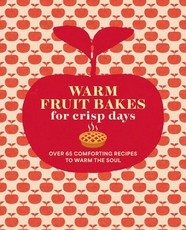 Warm Fruit Bakes for Crisp Days