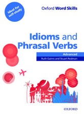 Oxford Word Skills: Advanced. Idioms & Phrasal Verbs Student Book with Key