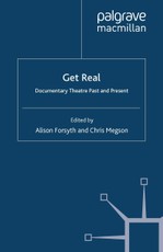 Get Real: Documentary Theatre Past and Present