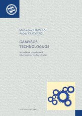 Gamybos technologijos. Metodiniai nurodymai ir laboratorinių darbų aprašai