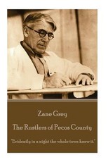 Zane Grey - The Rustlers of Pecos County