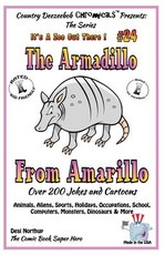 The Armadillo From Amarillo _ Ovewr 200 Jokes + Cartoons - Animals, Aliens, Sports, Holidays, Occupations, School, Computers, Monsters, Dinosaurs & More - in BLACK and WHITE