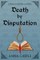 Death by Disputation