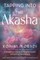 Tapping Into the Akasha