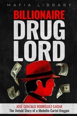 Billionaire Drug Lord - JosÃÂ© Gonzalo RodrÃÂ­guez Gacha