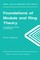 Foundations of Module and Ring Theory