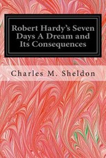 Robert Hardy's Seven Days A Dream and Its Consequences