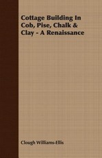 Cottage Building In Cob, Pise, Chalk & Clay - A Renaissance