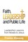 Faith, Leadership and Public Life