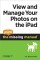 View and Manage Your Photos on the iPad: The Mini Missing Manual