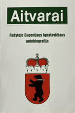 Aitvarai. Rašytojo Eugenijaus Ignatavičiaus autobiografija