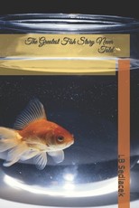 The Greatest Fish Story Never Told