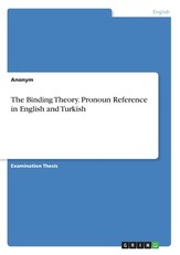 The Binding Theory. Pronoun Reference in English and Turkish