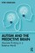 Autism and the Predictive Brain