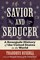 Savior and Seducer