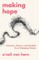 Making Hope: Practices, Prayers, and Parables for a Changing Climate