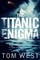 The Titanic Enigma
