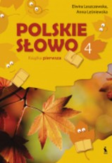 Polskie słowo. Literatūros ir kalbos mokymo vadovėlis 4 klasei. 1-oji knyga