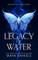 Legacy of Water
