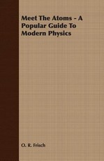Meet the Atoms - A Popular Guide to Modern Physics