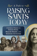 A Path to Raising Saints Today