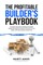 The Profitable Builder's Playbook