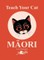 Teach Your Cat Maori