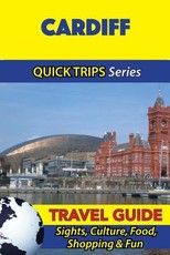 Cardiff Travel Guide (Quick Trips Series)